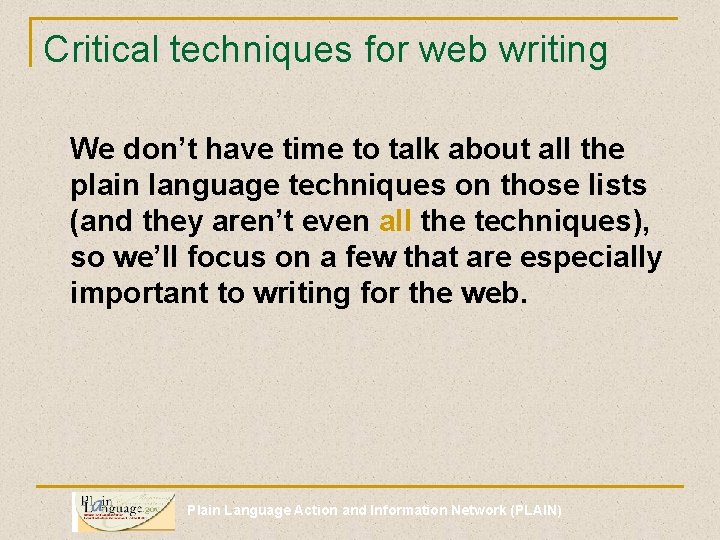 Critical techniques for web writing We don’t have time to talk about all the