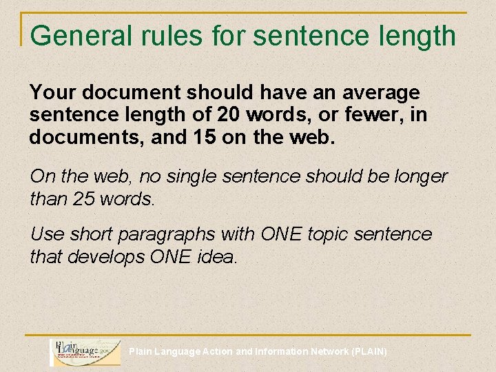 General rules for sentence length Your document should have an average sentence length of