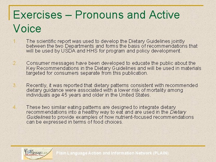 Exercises – Pronouns and Active Voice 1. The scientific report was used to develop