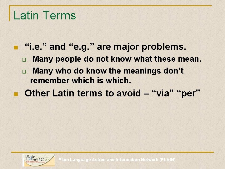 Latin Terms n “i. e. ” and “e. g. ” are major problems. q