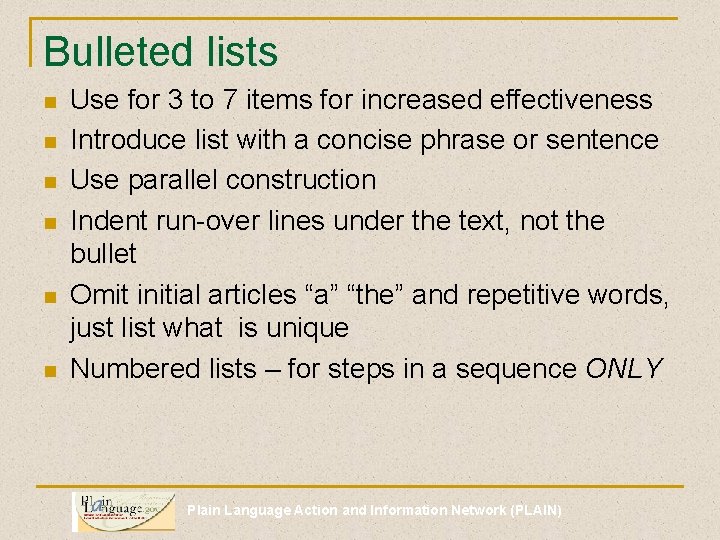 Bulleted lists n n n Use for 3 to 7 items for increased effectiveness