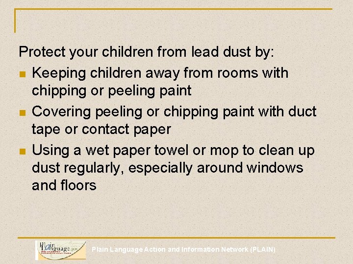 Protect your children from lead dust by: n Keeping children away from rooms with