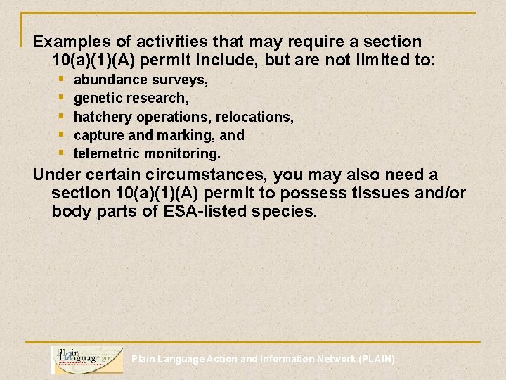 Examples of activities that may require a section 10(a)(1)(A) permit include, but are not