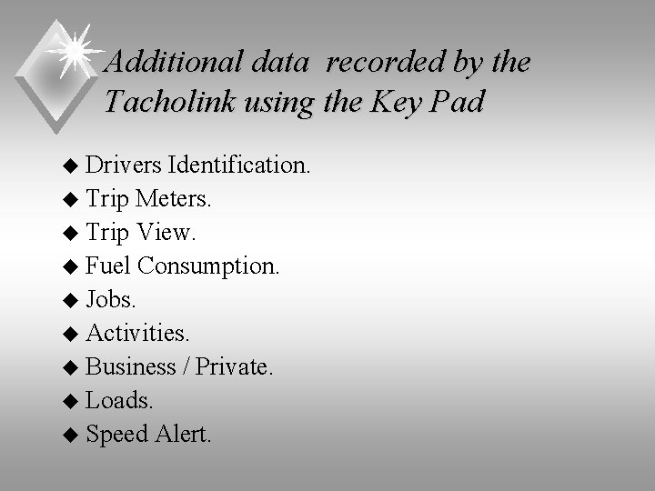 Additional data recorded by the Tacholink using the Key Pad u Drivers Identification. u