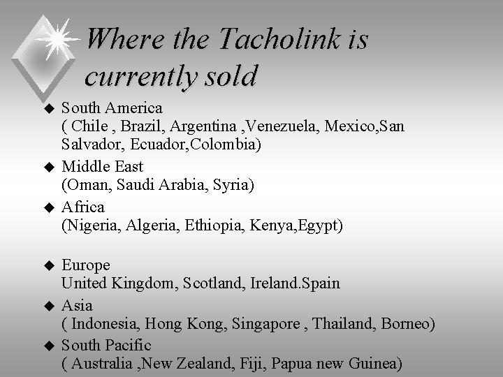 Where the Tacholink is currently sold u u u South America ( Chile ,