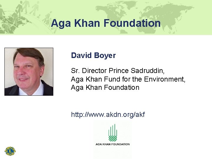 Aga Khan Foundation David Boyer Sr. Director Prince Sadruddin, Aga Khan Fund for the