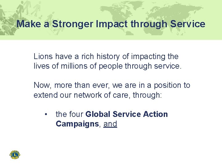 Make a Stronger Impact through Service Lions have a rich history of impacting the