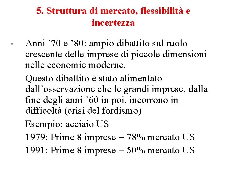 5. Struttura di mercato, flessibilità e incertezza - Anni ’ 70 e ’ 80: