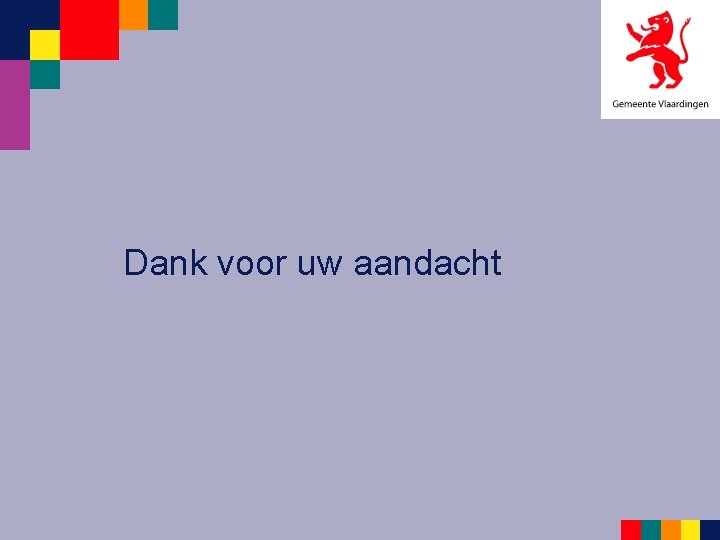 Dank voor uw aandacht 