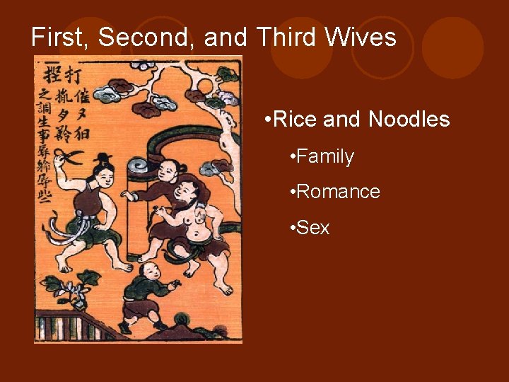 First, Second, and Third Wives • Rice and Noodles • Family • Romance •