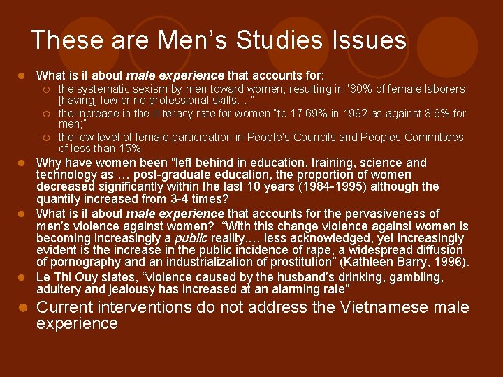 These are Men’s Studies Issues l What is it about male experience that accounts