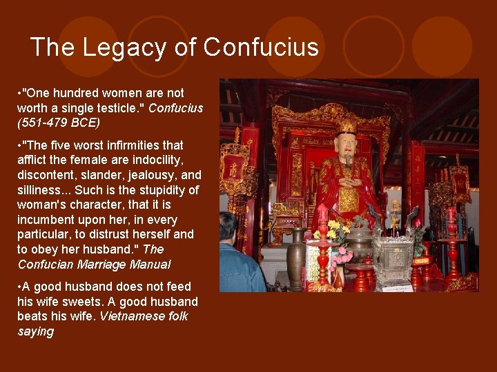 The Legacy of Confucius • "One hundred women are not worth a single testicle.