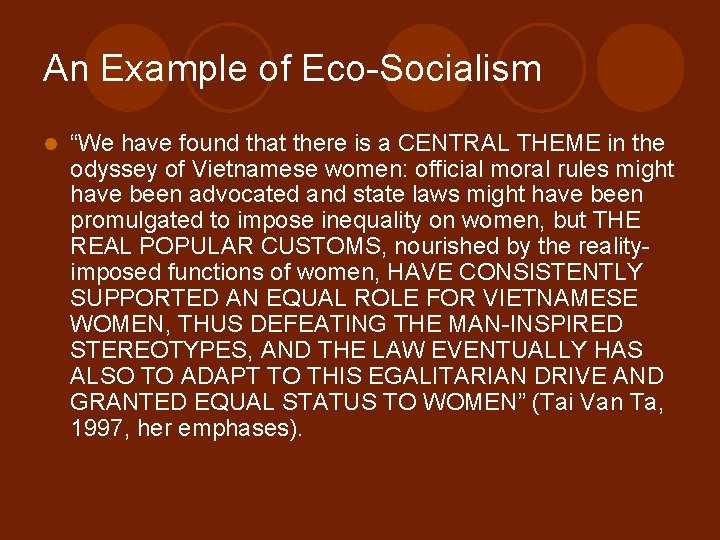 An Example of Eco-Socialism l “We have found that there is a CENTRAL THEME