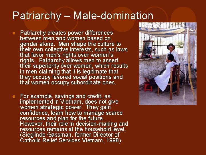Patriarchy – Male-domination l Patriarchy creates power differences between men and women based on
