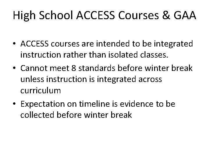 High School ACCESS Courses & GAA • ACCESS courses are intended to be integrated