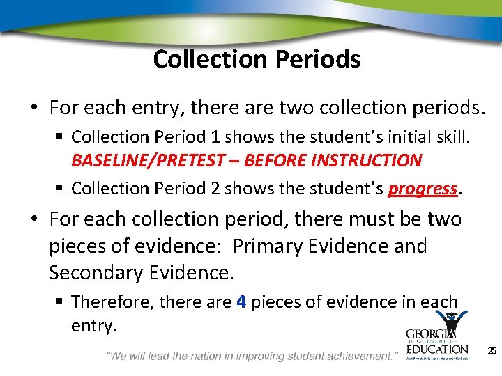 Collection Periods • For each entry, there are two collection periods. § Collection Period