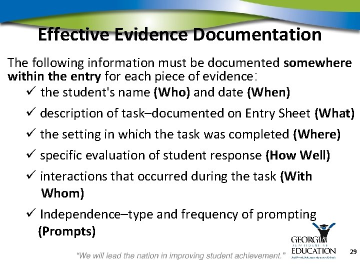 Effective Evidence Documentation The following information must be documented somewhere within the entry for