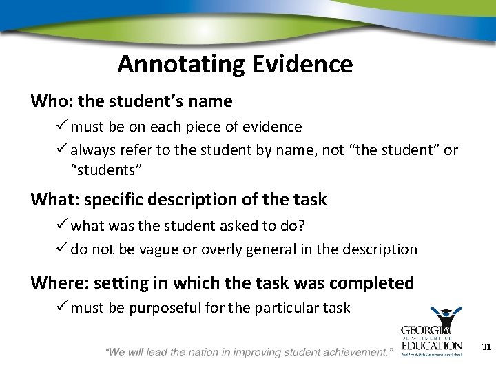 Annotating Evidence Who: the student’s name ü must be on each piece of evidence