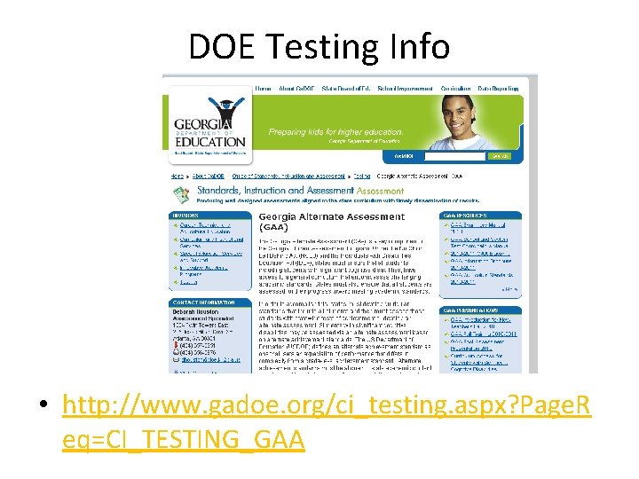 DOE Testing Info • http: //www. gadoe. org/ci_testing. aspx? Page. R eq=CI_TESTING_GAA 