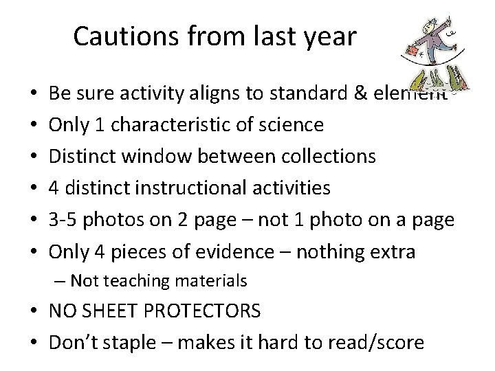 Cautions from last year • • • Be sure activity aligns to standard &