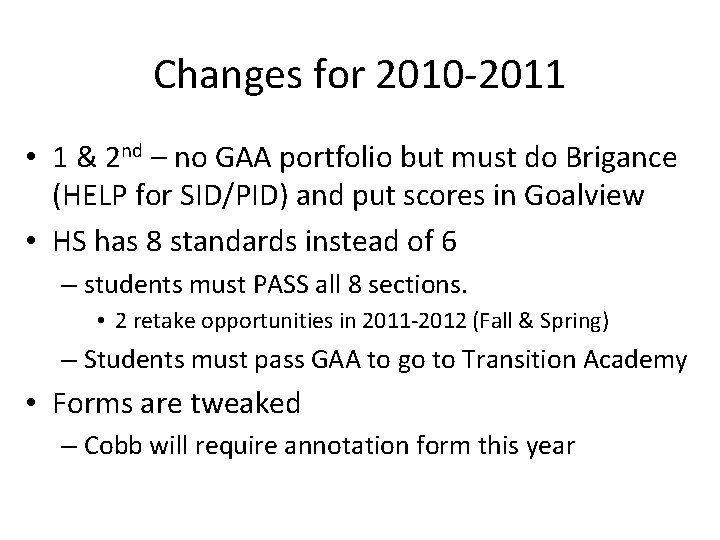 Changes for 2010 -2011 • 1 & 2 nd – no GAA portfolio but