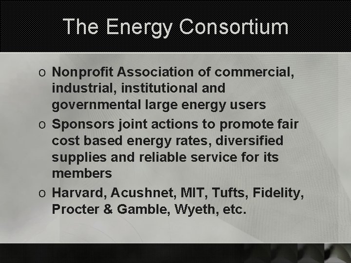 The Energy Consortium o Nonprofit Association of commercial, industrial, institutional and governmental large energy
