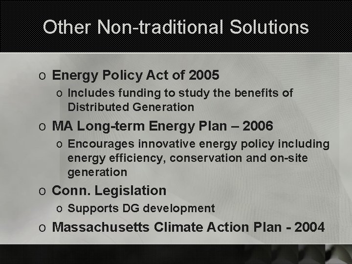 Other Non-traditional Solutions o Energy Policy Act of 2005 o Includes funding to study