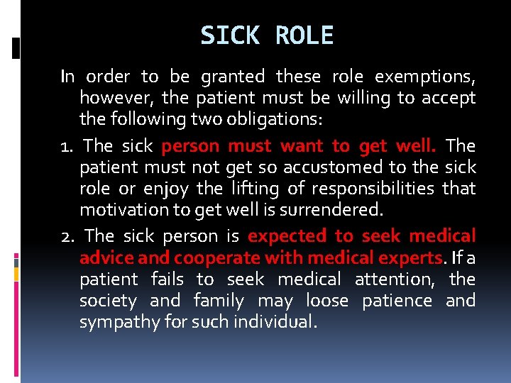 SICK ROLE In order to be granted these role exemptions, however, the patient must