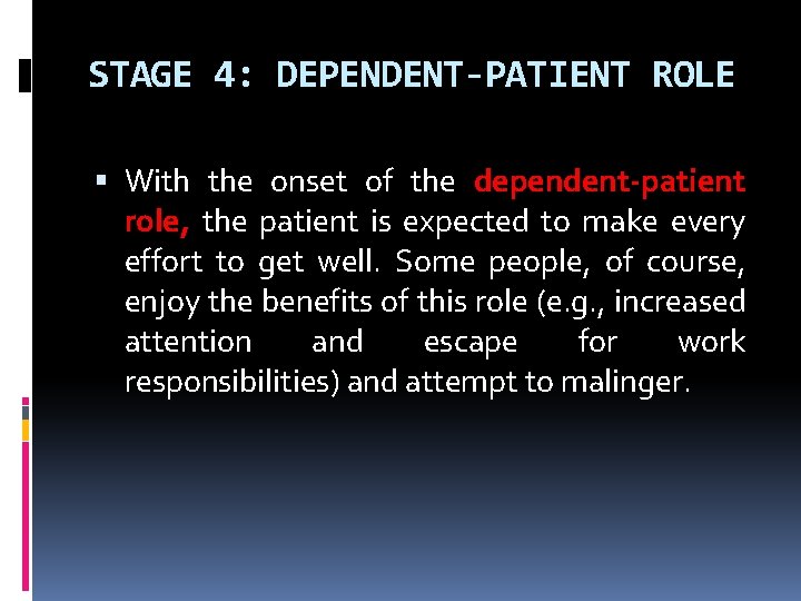 STAGE 4: DEPENDENT‐PATIENT ROLE With the onset of the dependent‐patient role, the patient is