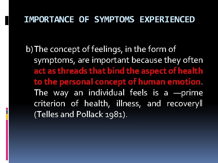 IMPORTANCE OF SYMPTOMS EXPERIENCED b)The concept of feelings, in the form of symptoms, are