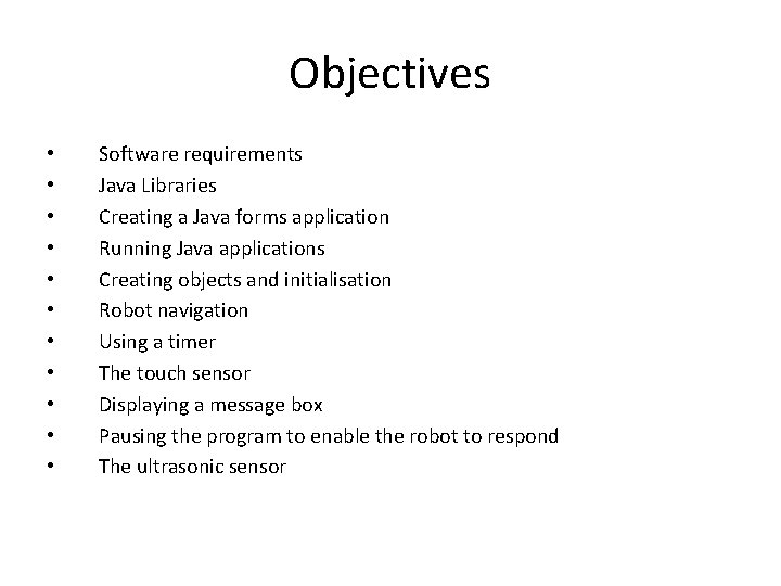 Objectives • • • Software requirements Java Libraries Creating a Java forms application Running Objectives • • • Software requirements Java Libraries Creating a Java forms application Running