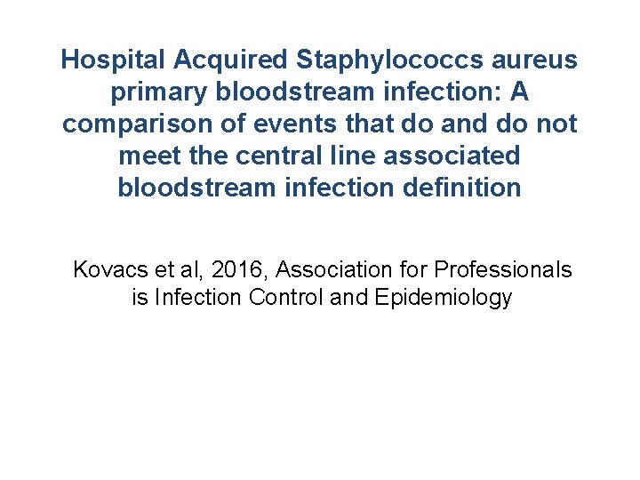 Hospital Acquired Staphylococcs aureus primary bloodstream infection: A comparison of events that do and