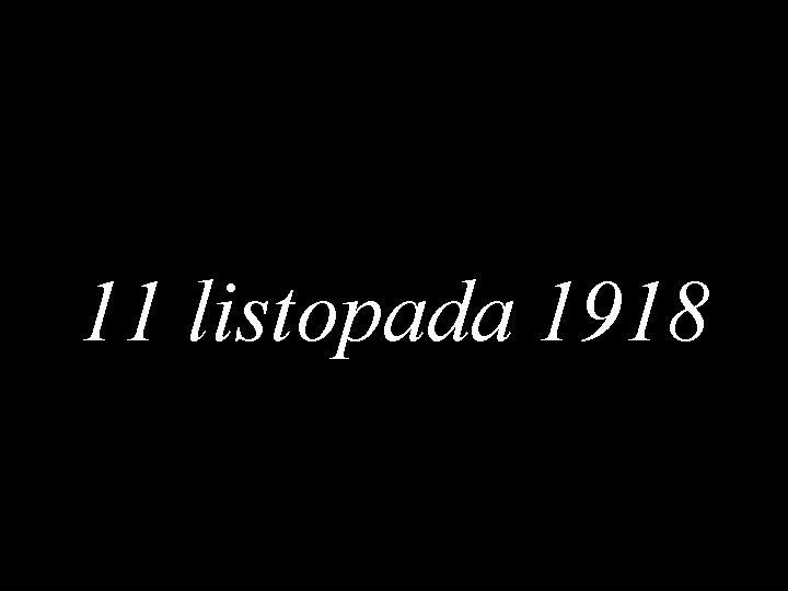 11 listopada 1918 