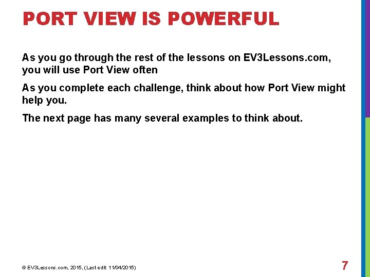 PORT VIEW IS POWERFUL As you go through the rest of the lessons on