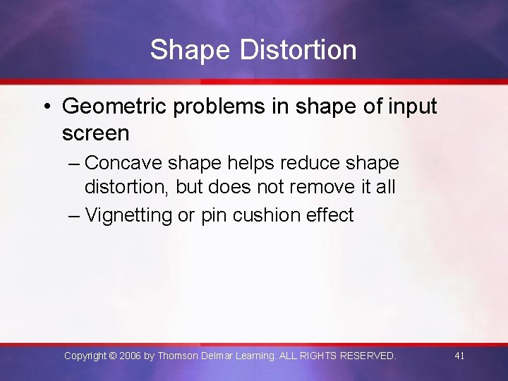 Shape Distortion • Geometric problems in shape of input screen – Concave shape helps