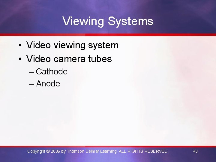 Viewing Systems • Video viewing system • Video camera tubes – Cathode – Anode