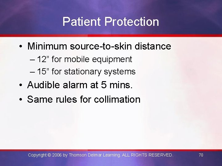 Patient Protection • Minimum source-to-skin distance – 12” for mobile equipment – 15” for