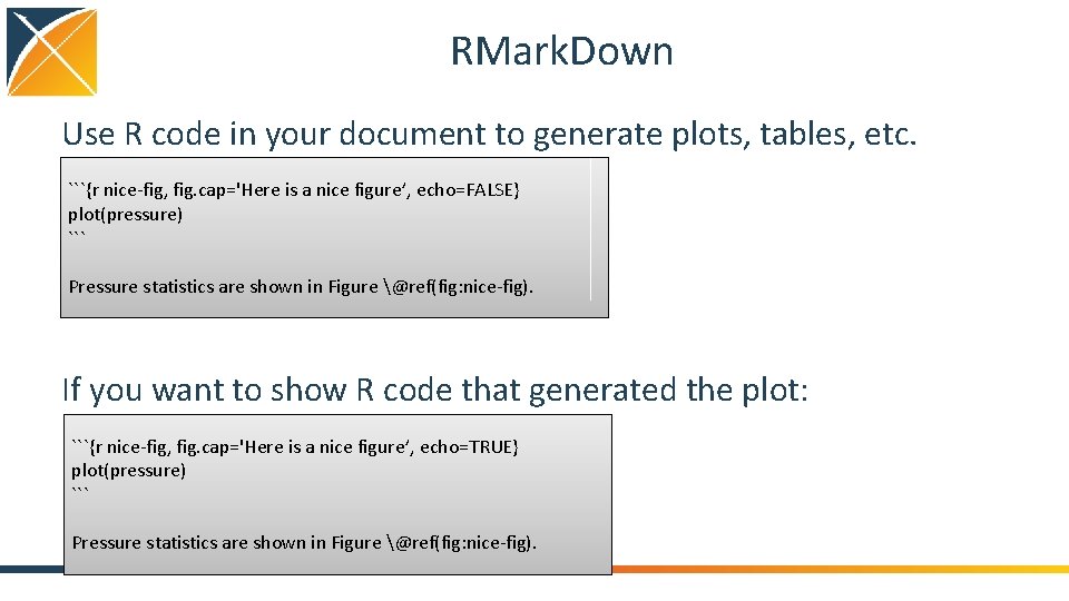 RMark. Down Use R code in your document to generate plots, tables, etc. ```{r