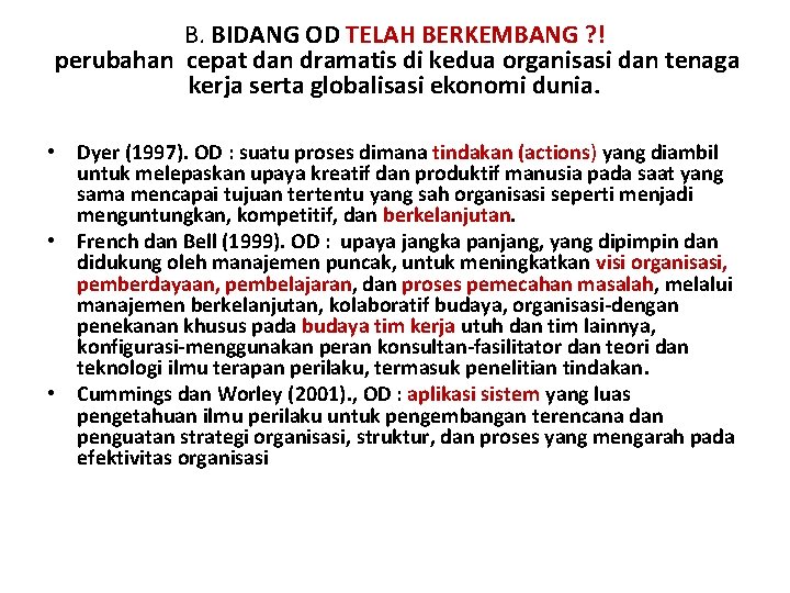 B. BIDANG OD TELAH BERKEMBANG ? ! perubahan cepat dan dramatis di kedua organisasi