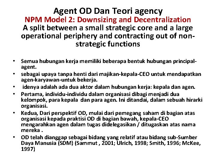 Agent OD Dan Teori agency NPM Model 2: Downsizing and Decentralization A split between