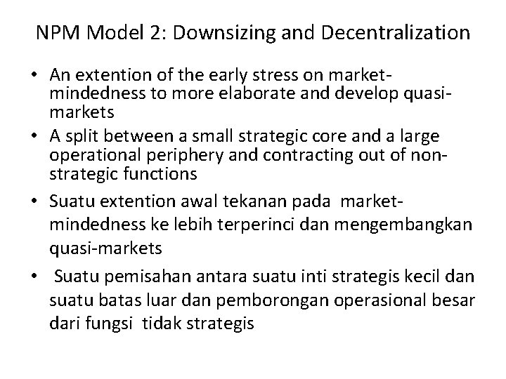 NPM Model 2: Downsizing and Decentralization • An extention of the early stress on