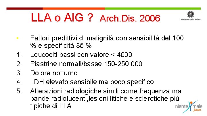 LLA o AIG ? • 1. 2. 3. 4. 5. Arch. Dis. 2006 Fattori