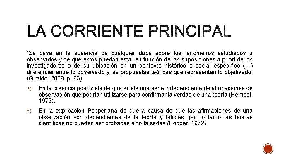 “Se basa en la ausencia de cualquier duda sobre los fenómenos estudiados u observados