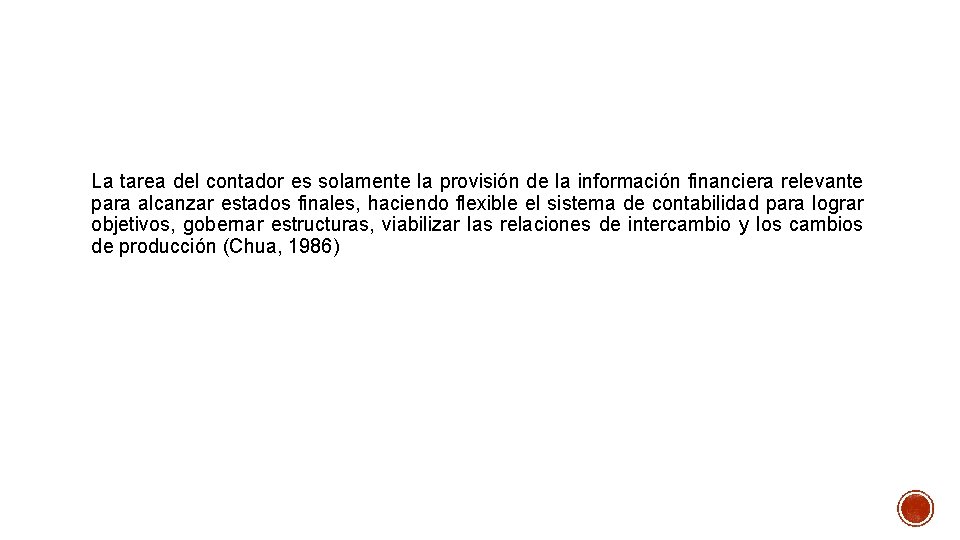 La tarea del contador es solamente la provisión de la información financiera relevante para