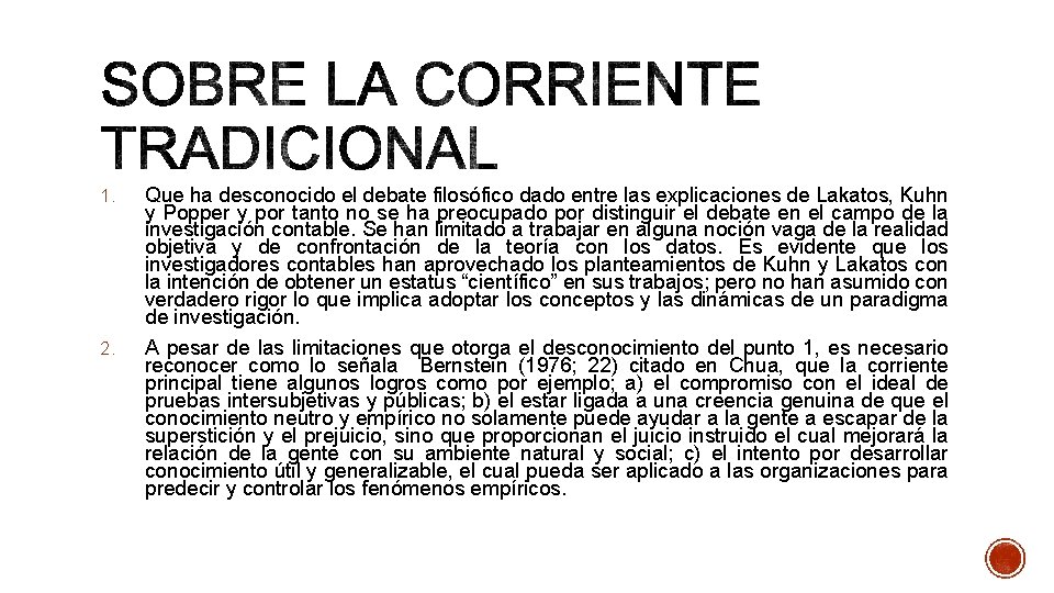 1. 2. Que ha desconocido el debate filosófico dado entre las explicaciones de Lakatos,