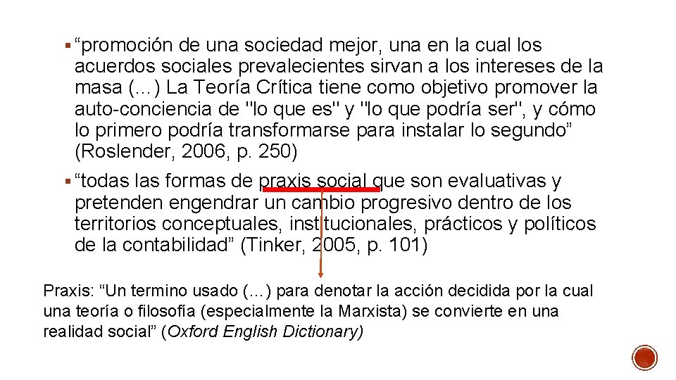 § “promoción de una sociedad mejor, una en la cual los acuerdos sociales prevalecientes