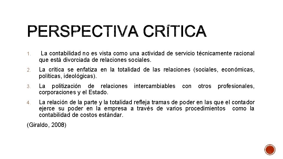 1. La contabilidad no es vista como una actividad de servicio técnicamente racional que