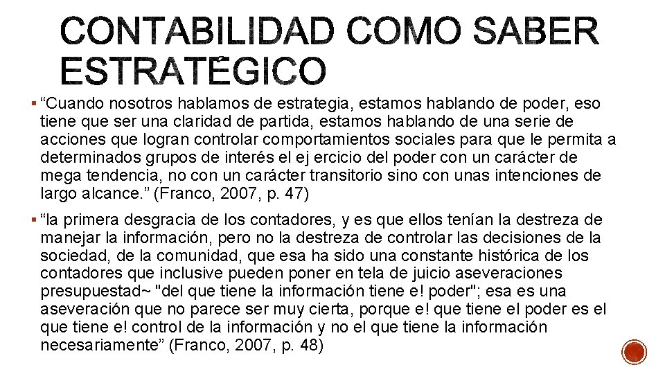 § “Cuando nosotros hablamos de estrategia, estamos hablando de poder, eso tiene que ser