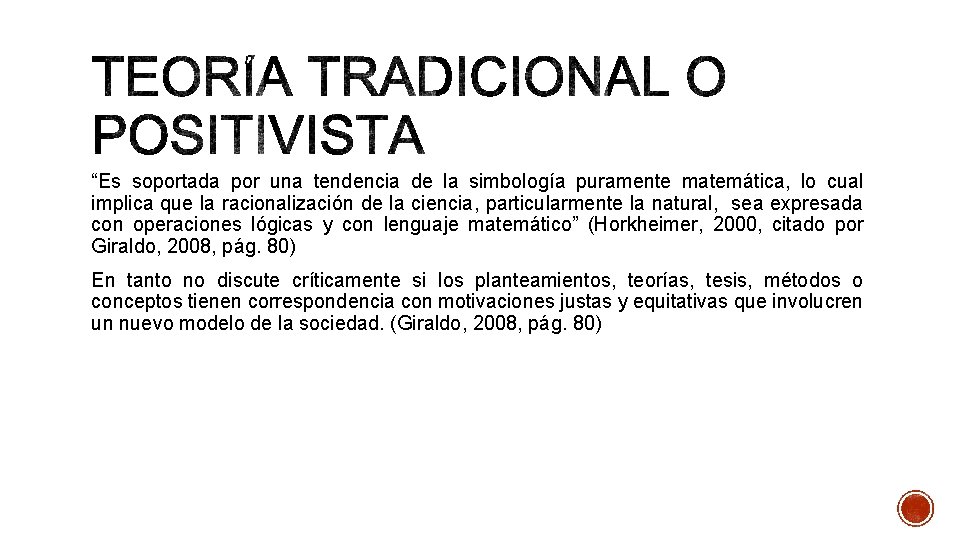 “Es soportada por una tendencia de la simbología puramente matemática, lo cual implica que