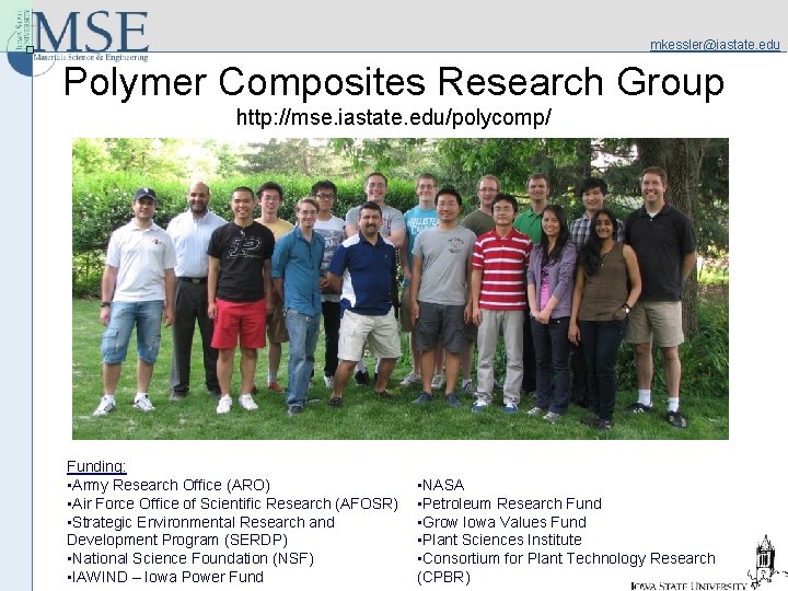 mkessler@iastate. edu Polymer Composites Research Group http: //mse. iastate. edu/polycomp/ Funding: • Army Research